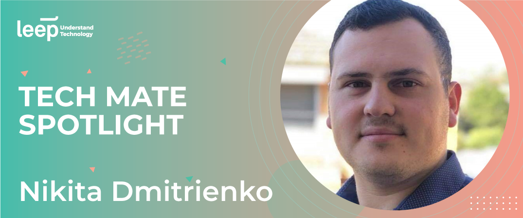 Read more about the article Tech Mate Spotlight: Nikita Dmitrienko